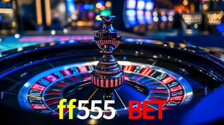 ff555 bet,ff555.com